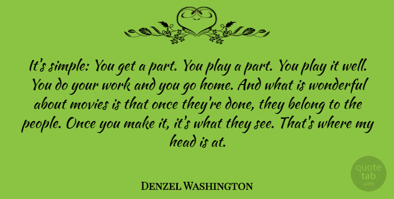 Denzel Washington Quote About Life, Success, Faith: Its Simple You Get A...