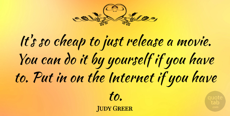 Judy Greer Quote About undefined: Its So Cheap To Just...