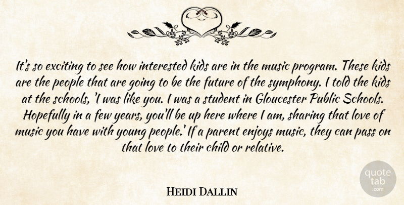 Heidi Dallin Quote About Child, Enjoys, Exciting, Few, Future: Its So Exciting To See...