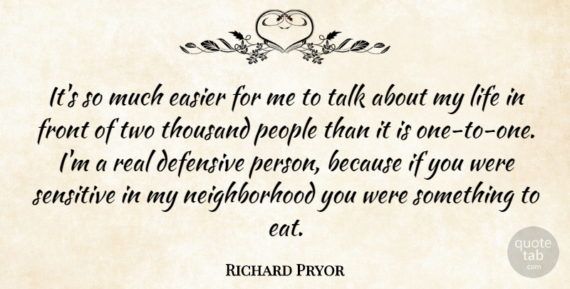 Richard Pryor Quote About Real, Two, People: Its So Much Easier For...