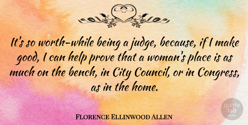 Florence Ellinwood Allen Quote About Home, Umpires, Cities: Its So Worth While Being...