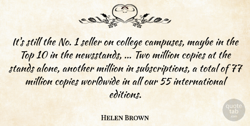 Helen Brown Quote About College, Copies, Maybe, Million, Seller: Its Still The No 1...