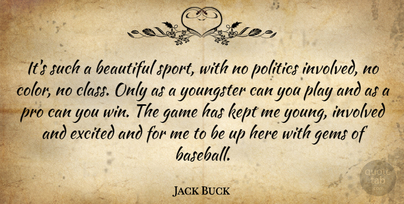 Jack Buck Quote About Beautiful, Sports, Baseball: Its Such A Beautiful Sport...