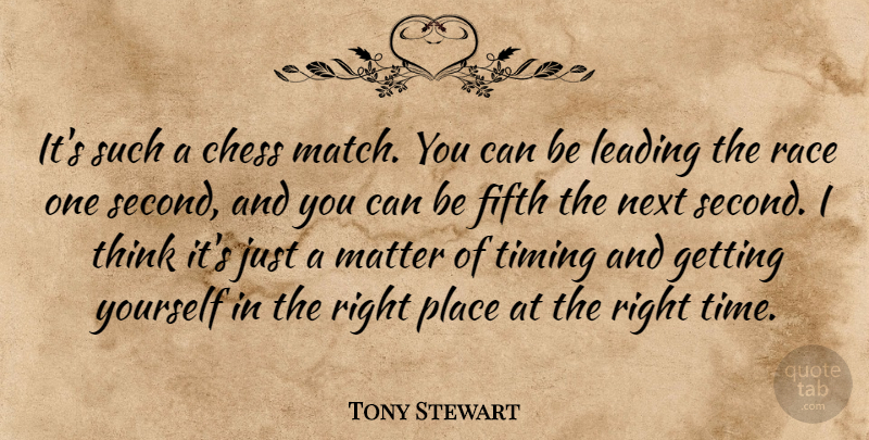 Tony Stewart Quote About Chess, Fifth, Leading, Matter, Next: Its Such A Chess Match...