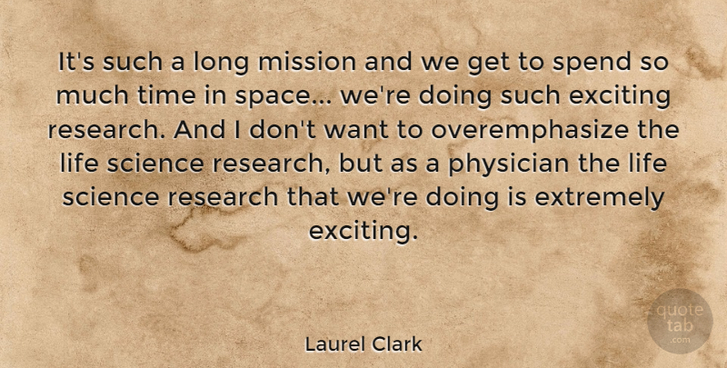 Laurel Clark Quote About Space, Long, Research: Its Such A Long Mission...