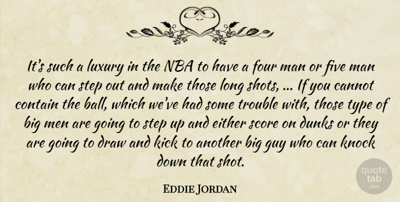 Eddie Jordan Quote About Cannot, Contain, Draw, Either, Five: Its Such A Luxury In...