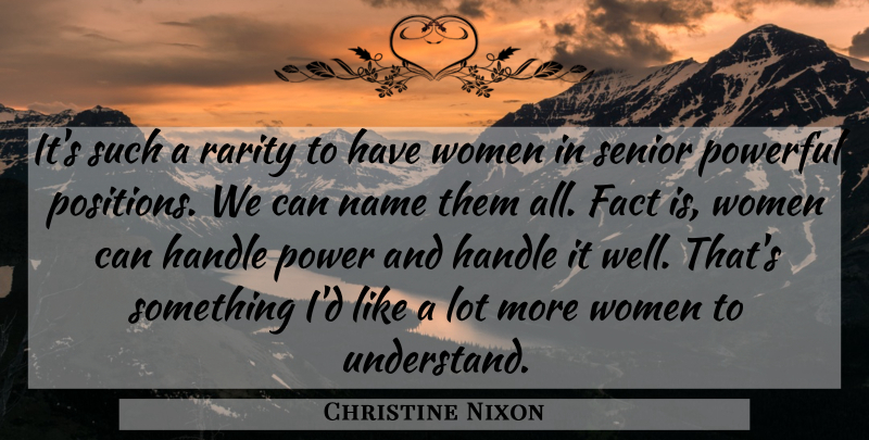 Christine Nixon Quote About Leadership, Senior, Powerful: Its Such A Rarity To...