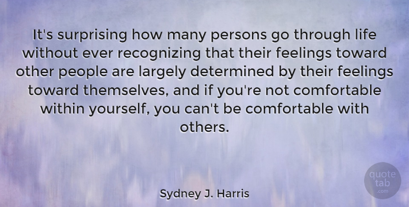 Sydney J. Harris Quote About Relationship, Confidence, Self Esteem: Its Surprising How Many Persons...