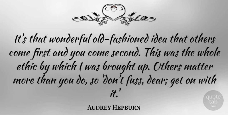 Audrey Hepburn Quote About Inspiring, Ideas, Lovely: Its That Wonderful Old Fashioned...