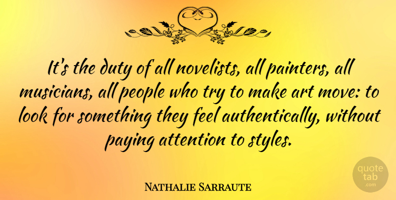 Nathalie Sarraute Quote About Art, Moving, People: Its The Duty Of All...