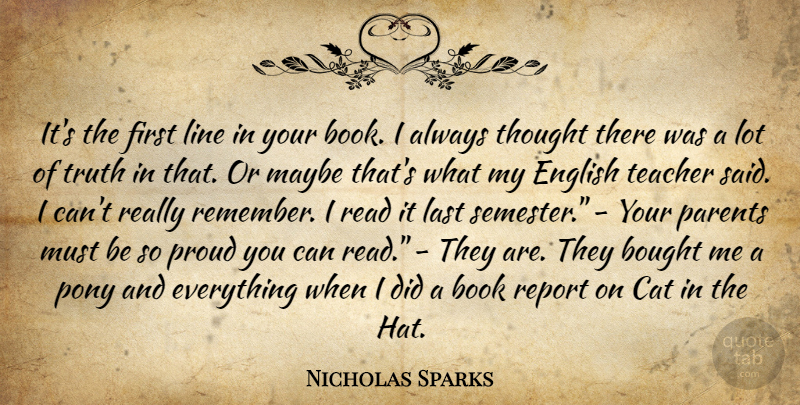 Nicholas Sparks Quote About Teacher, Book, Cat: Its The First Line In...