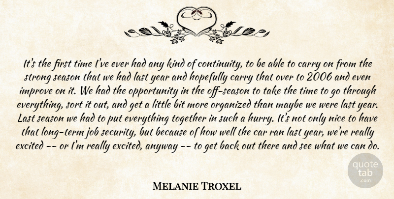 Melanie Troxel Quote About Anyway, Bit, Car, Carry, Excited: Its The First Time Ive...