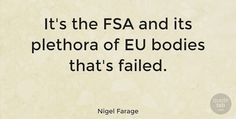 Nigel Farage Quote About Body: Its The Fsa And Its...