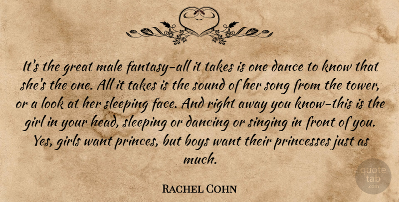 Rachel Cohn Quote About Girl, Song, Princess: Its The Great Male Fantasy...