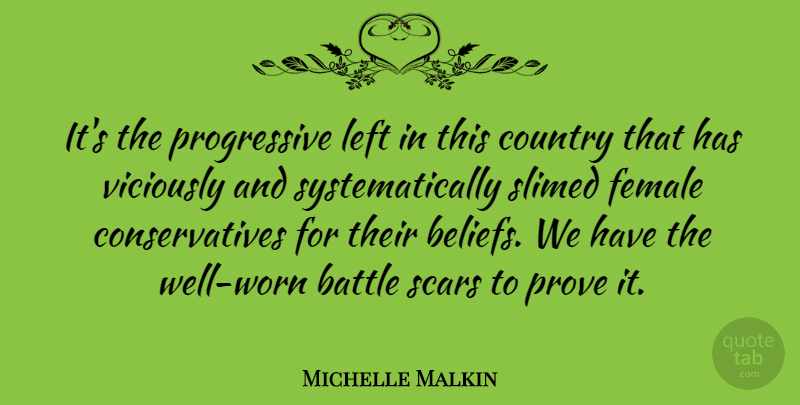 Michelle Malkin Quote About Country, Female, Left, Prove: Its The Progressive Left In...