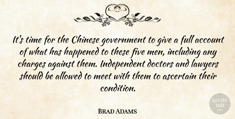 Brad Adams Quote About Account, Against, Allowed, Charges, Chinese: Its Time For The Chinese...