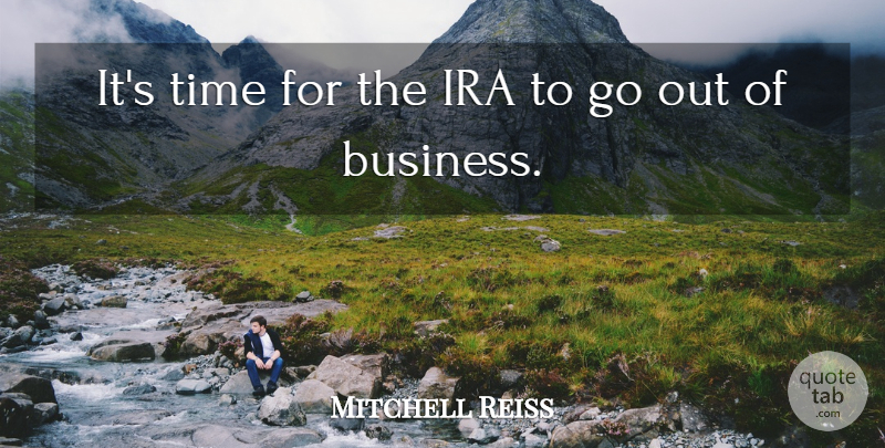 Mitchell Reiss Quote About British Novelist, Time: Its Time For The Ira...