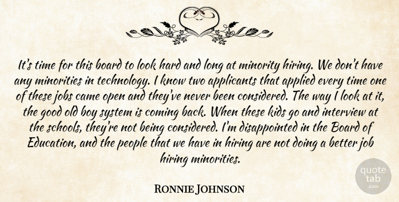 Ronnie Johnson Quote About Applied, Board, Boy, Came, Coming: Its Time For This Board...