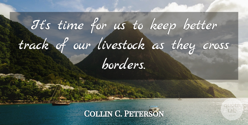 Collin C. Peterson Quote About Livestock, Time: Its Time For Us To...