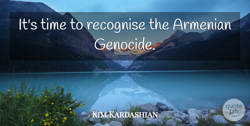 Kim Kardashian Quote About Genocide, Armenians, Armenian Genocide: Its Time To Recognise The...