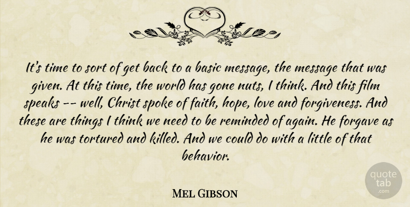 Mel Gibson Quote About Thinking, Nuts, Needs: Its Time To Sort Of...