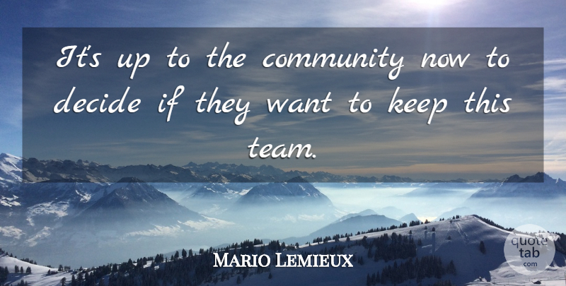 Mario Lemieux Quote About undefined: Its Up To The Community...