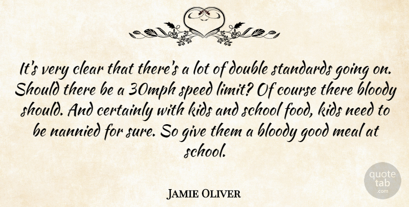 Jamie Oliver Quote About School, Kids, Giving: Its Very Clear That Theres...
