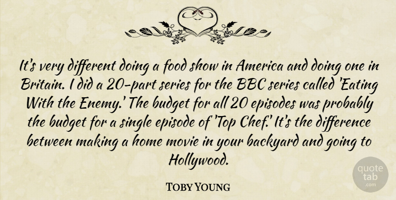 Toby Young Quote About Home, Differences, America: Its Very Different Doing A...