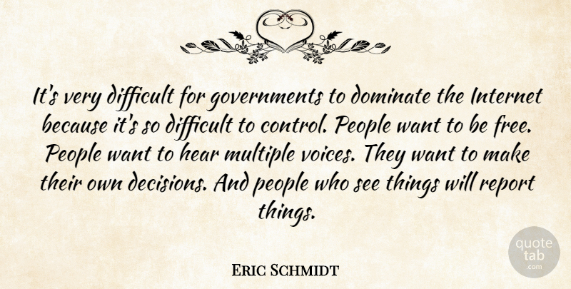 Eric Schmidt Quote About Government, Voice, People: Its Very Difficult For Governments...
