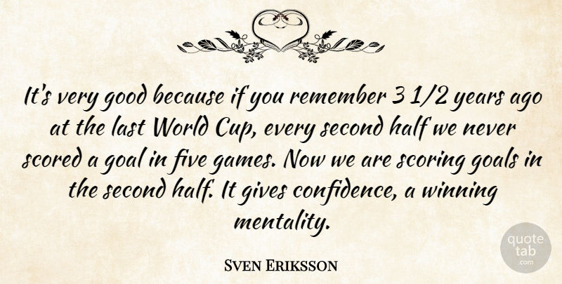 Sven Eriksson Quote About Five, Gives, Goal, Goals, Good: Its Very Good Because If...