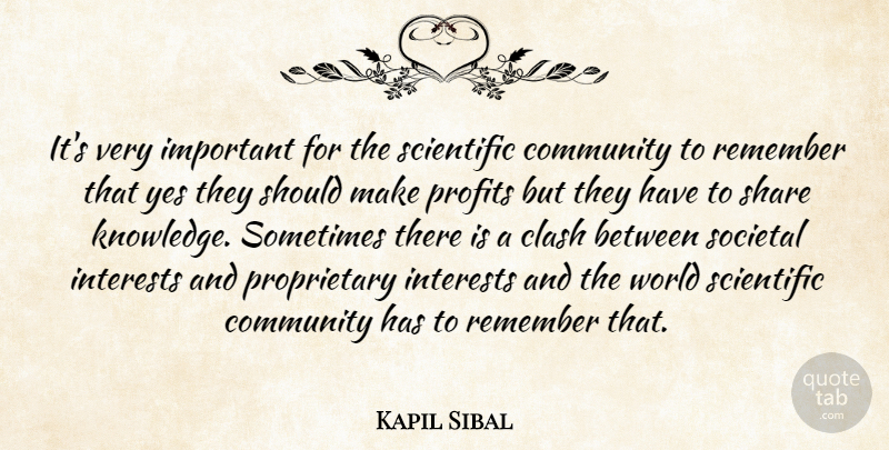 Kapil Sibal Quote About Clash, Community, Interests, Profits, Remember: Its Very Important For The...