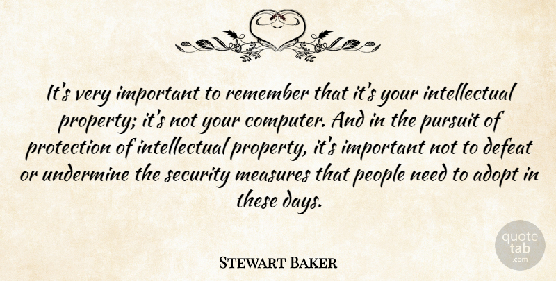 Stewart Baker Quote About Technology, People, Intellectual: Its Very Important To Remember...