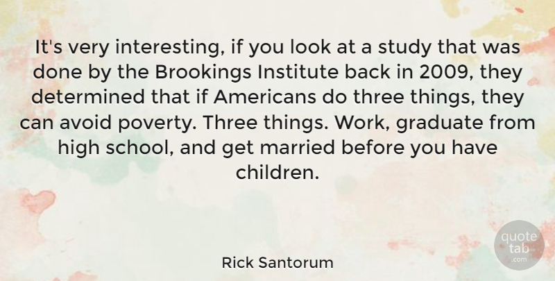 Rick Santorum Quote About Children, School, Interesting: Its Very Interesting If You...