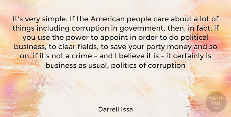 Darrell Issa Quote About Party, Believe, Simple: Its Very Simple If The...