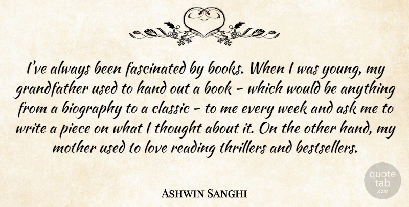Ashwin Sanghi Quote About Mother, Book, Reading: Ive Always Been Fascinated By...