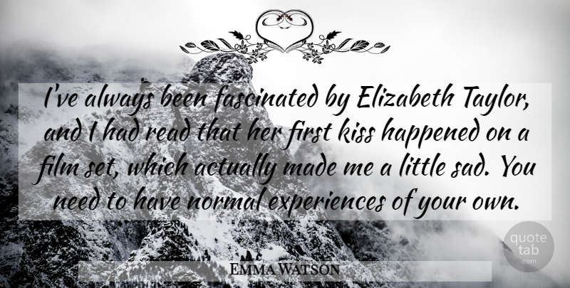Emma Watson Quote About Kissing, First Kiss, Littles: Ive Always Been Fascinated By...