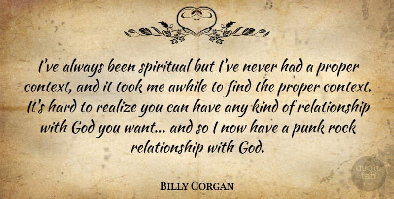 Billy Corgan Quote About Spiritual, Rocks, Want: Ive Always Been Spiritual But...