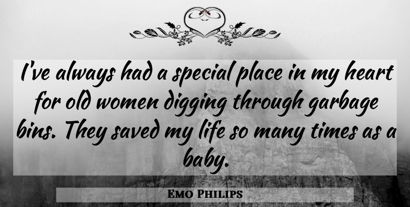 Emo Philips Quote About Baby, Heart, Special: Ive Always Had A Special...