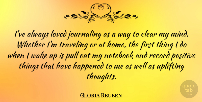 Gloria Reuben Quote About Notebook, Uplifting, Home: Ive Always Loved Journaling As...