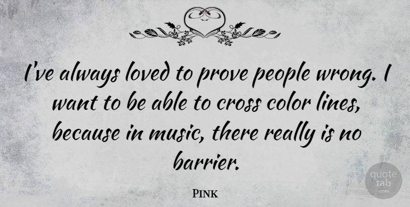 Pink Quote About Color, People, Lines: Ive Always Loved To Prove...