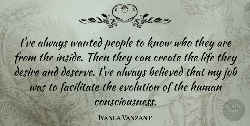 Iyanla Vanzant Quote About Believed, Desire, Facilitate, Human, Job: Ive Always Wanted People To...
