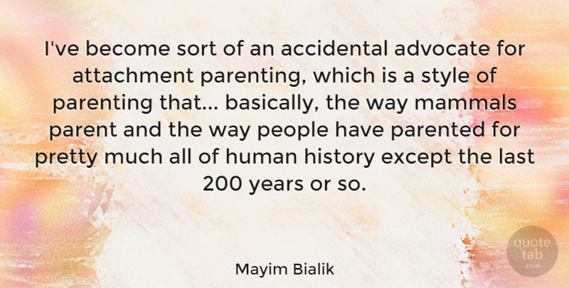 Mayim Bialik Quote About Attachment, Years, People: Ive Become Sort Of An...