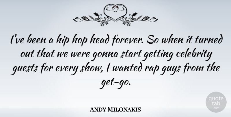 Andy Milonakis Quote About Rap, Guy, Forever: Ive Been A Hip Hop...