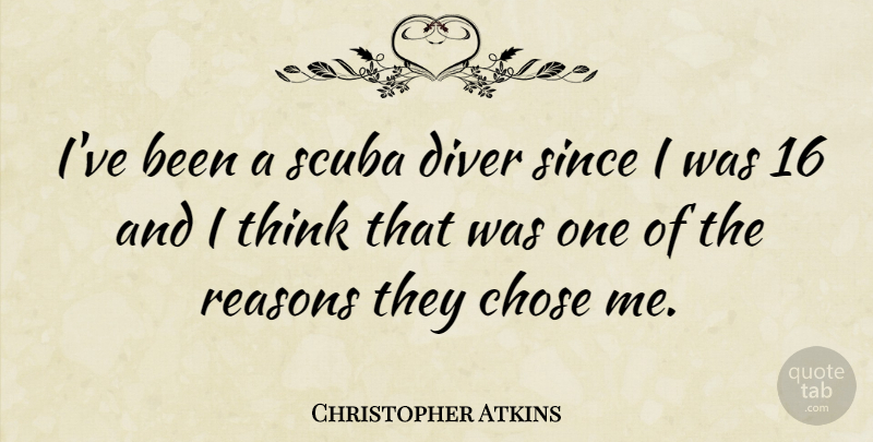 Christopher Atkins Quote About Since: Ive Been A Scuba Diver...