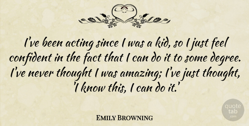 Emily Browning Quote About Kids, Acting, Facts: Ive Been Acting Since I...