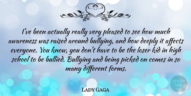 Lady Gaga Quote About Bullying, School, Kids: Ive Been Actually Really Very...