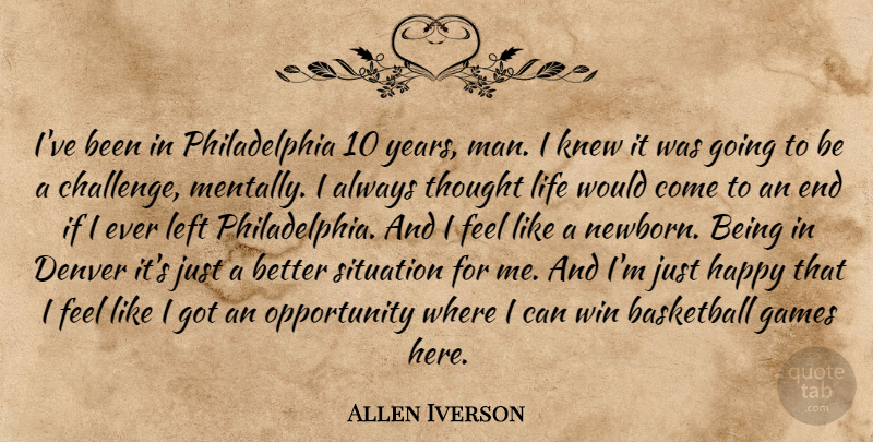 Allen Iverson Quote About Basketball, Sports, Winning: Ive Been In Philadelphia 10...