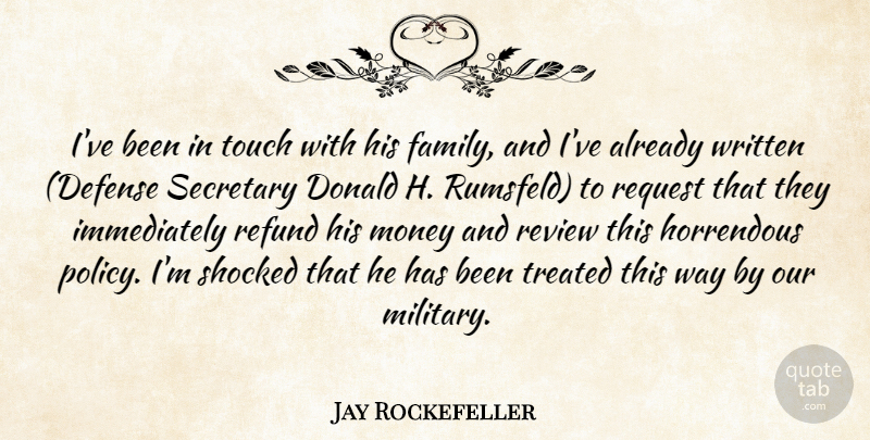 Jay Rockefeller Quote About Donald, Horrendous, Money, Request, Review: Ive Been In Touch With...