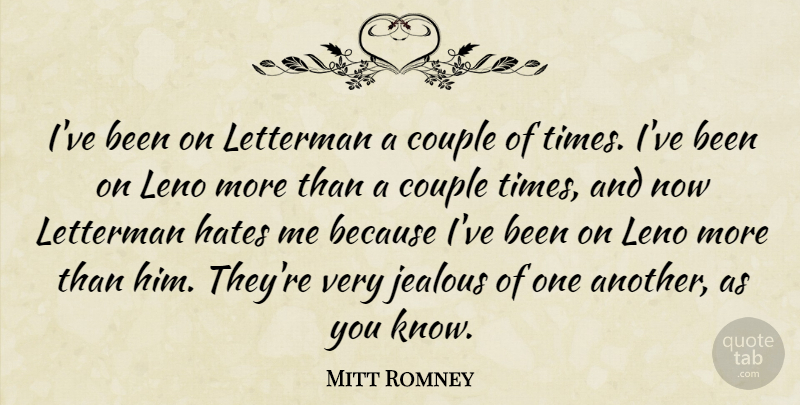 Mitt Romney Quote About Leno, Letterman: Ive Been On Letterman A...