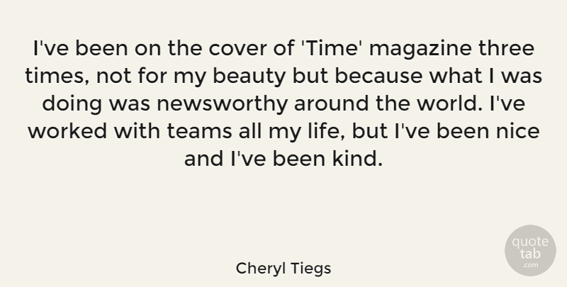 Cheryl Tiegs Quote About Beauty, Cover, Life, Magazine, Nice: Ive Been On The Cover...